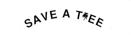 SAVE A TREE trademark