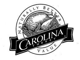 CAROLINA TURKEY NATURALLY BETTER VALUE trademark