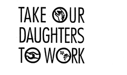 TAKE OUR DAUGHTERS TO WORK trademark