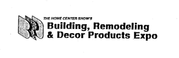 BRD THE HOME CENTER SHOW'S BUILDING, REMODELING & DECOR PRODUCTS EXPO trademark