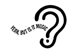 YEAH, BUT IS IT MUSIC trademark