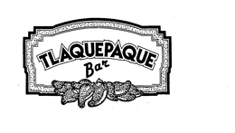 TLAQUEPAQUE BAR trademark
