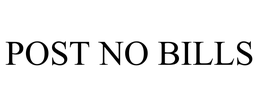 POST NO BILLS trademark