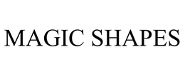 MAGIC SHAPES trademark