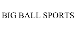 BIG BALL SPORTS trademark