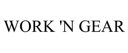 WORK 'N GEAR trademark