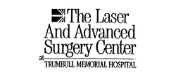 THE LASER AND ADVANCED SURGERY CENTER AT TRUMBULL MEMORIAL HOSPITAL trademark