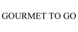 GOURMET TO GO trademark