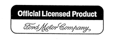 FORD MOTOR COMPANY OFFICIAL LICENSED PRODUCT trademark
