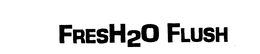 FRESH20 FLUSH trademark