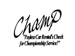 CHAMP "PAYLESS CAR RENTAL'S CHECK FOR CHAMPIONSHIP SERVICE!" trademark