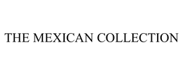 THE MEXICAN COLLECTION trademark