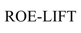ROE-LIFT trademark