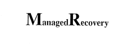 MANAGED RECOVERY trademark