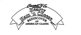 GOURMET TO GO HEARTY HAM 'N CHEESE REDISCOVER AN AMERICAN CLASSIC trademark