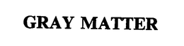 GRAY MATTER trademark
