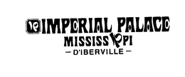 IMPERIAL PALACE MISSISSIPPI - D'IBERVILLE - trademark