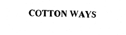 COTTON WAYS trademark