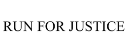 RUN FOR JUSTICE trademark
