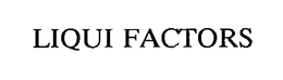 LIQUI FACTORS trademark