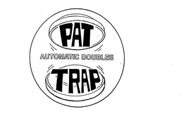 PAT AUTOMATIC DOUBLES TRAP trademark