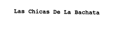 LAS CHICAS DE LA BACHATA trademark