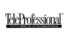 TELEPROFESSIONAL EFFECTIVE MARKETING VIA TELECOMMUNICATIONS trademark