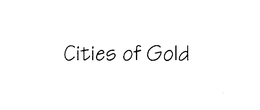 CITIES OF GOLD trademark