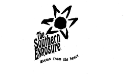 THE SOUTHERN EXPOSURE STEMS FROM THE HEART trademark