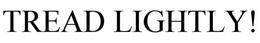TREAD LIGHTLY trademark