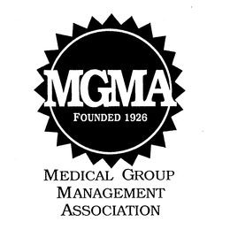 MEDICAL GROUP MANAGEMENT ASSOCIATION MGMA FOUNDED 1926 trademark