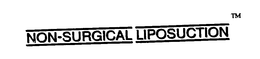 NON-SURGICAL LIPOSUCTION trademark
