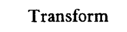 TRANSFORM trademark