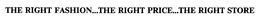 THE RIGHT FASHION...THE RIGHT PRICE...THE RIGHT STORE trademark