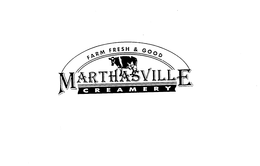 MARTHASVILLE CREAMERY FARM FRESH & GOOD trademark