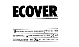 ECOVER OUR INGREDIENTS COME FROM NATURE YOU USE THEM TO CLEAN SAFELY THEN THEY RETURN TO NATURE AND BIODEGRADE WITHIN 5 DAYS MAKING EVERYONE HAPPY. trademark
