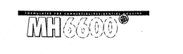 FORMULATED FOR COMMERCIAL/RESIDENTIAL HOUSING MH 6600 MH QUALITY trademark