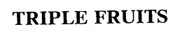 TRIPLE FRUITS trademark