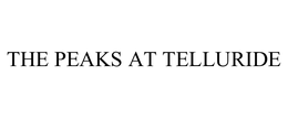 THE PEAKS AT TELLURIDE trademark