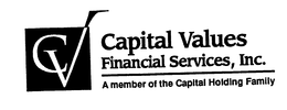 CV CAPITAL VALUES FINANCIAL SERVICES, INC. A MEMBER OF THE CAPITAL HOLDING FAMILY trademark