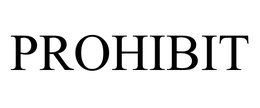 PROHIBIT trademark