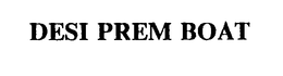 DESI PREM BOAT trademark