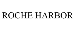 ROCHE HARBOR trademark