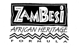 ZAMBESI AFRICAN HERITAGE FORMULA trademark