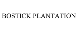 BOSTICK PLANTATION trademark