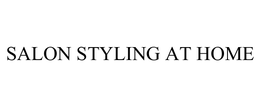 SALON STYLING AT HOME trademark