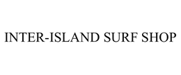 INTER-ISLAND SURF SHOP trademark