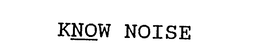 KNOW NOISE trademark