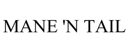 MANE 'N TAIL trademark