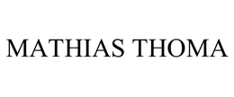 MATHIAS THOMA trademark